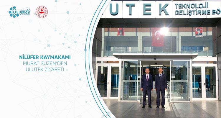 NİLÜFER KAYMAKAMI MURAT SÜZEN’DEN ULUTEK ZİYARETİ